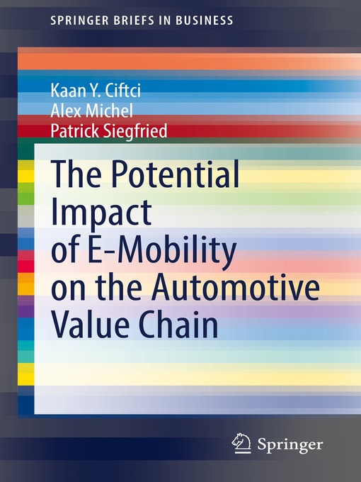 Title details for The Potential Impact of E-Mobility on the Automotive Value Chain by Kaan Y. Ciftci - Available